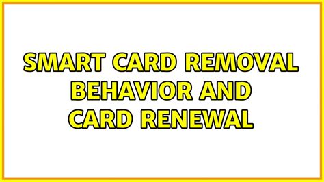 smart card removal behavior|this smart card is blocked.